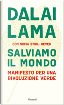 Salviamo il mondo. Manifesto per una rivoluzione verde by Gyatso Tenzin (Dalai Lama), Sofia Stril-Rever