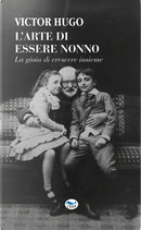 L'arte di essere nonno by Victor Hugo