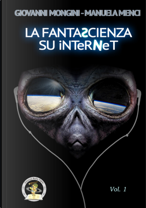 La fantascienza su Internet. Vol. 1: A-K by Giovanni Mongini, Manuela Menci
