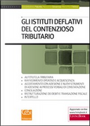 Gli istituti deflativi del contenzioso tributario by Giovambattista Palumbo, M. Elisa Chininea, Nazzareno Giovanrosa
