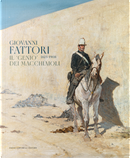 Giovanni Fattori 1825-1908. Il «genio» dei macchiaioli