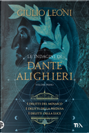 Le indagini di Dante Alighieri. Vol. 1: I delitti del mosaico-I delitti della medusa-I delitti della luce by Giulio Leoni