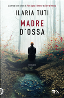 Madre d'ossa by Ilaria Tuti