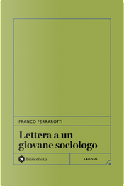 Lettera a un giovane sociologo by Franco Ferrarotti