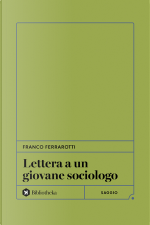 Lettera a un giovane sociologo by Franco Ferrarotti