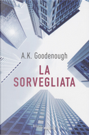 La sorvegliata by A.K. Goodenough