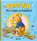 Ma io volevo un fratellino! Topo Tip by Casalis Anna
