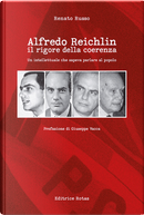Alfredo Reichlin. Il rigore della coerenza. Un intellettuale che sapeva parlare al popolo by Renato Russo