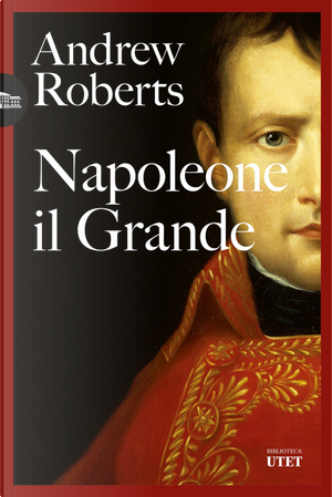 Napoleone il Grande by Andrew Roberts