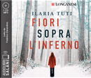 Fiori sopra l'inferno letto da Federico Zanandrea. Audiolibro. CD Audio formato MP3 by Ilaria Tuti