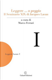 Leggere... o peggio Il Seminario XIX di Jacques Lacan