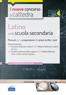 CC4/22 Latino nella scuola secondaria. Manuale per le prove scritte e orali per le classi A11 (A051) e A13 (A052)