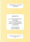 Il «cum historicum». Un'arma non convenzionale nello schieramento cesariano by Mariella Tixi