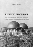 L'edificio di Dornach. Come simbolo del divenire storico e di impulsi di trasformazione artistica by Rudolf Steiner