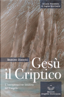 Gesù il criptico by Massimo Bianchi