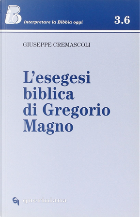 L'esegesi biblica di Gregorio Magno by Giuseppe Cremascoli