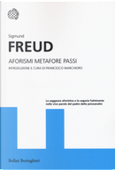 Aforismi metafore passi by Sigmund Freud