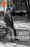 Born to run. L'autobiografia by Bruce Springsteen