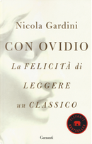 Con Ovidio. La felicità di leggere un classico by Nicola Gardini