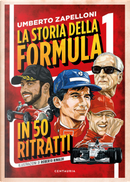 La storia della Formula 1 in 50 ritratti by Umberto Zapelloni