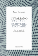 L'italiano. Parlare, scrivere, digitare by Luca Serianni