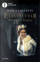 Elisabetta II. Ritratto di regina by Paola Calvetti