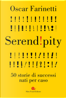 Serendipity. 50 storie di successi nati per caso by Oscar Farinetti