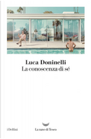 La conoscenza di sé by Luca Doninelli