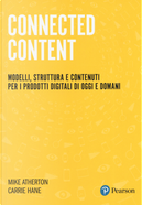Connected Content. Modelli, struttura e contenuti per i prodotti digitali di oggi e domani by Carrie Hane, Mike Atherton