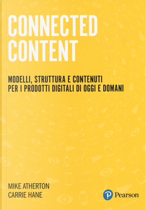 Connected Content. Modelli, struttura e contenuti per i prodotti digitali di oggi e domani by Carrie Hane, Mike Atherton