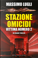 Stazione omicidi. Vittima numero 2 by Massimo Lugli