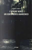 L'amore non è un sentimento anarchico by Gabriele Spinelli