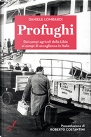 Profughi. Dai campi agricoli della Libia ai campi di accoglienza in Italia by Daniele Lombardi