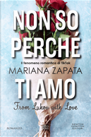 Non so perché ti amo. From Lukov with love by Mariana Zapata