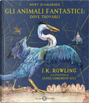 Gli animali fantastici: dove trovarli by J. K. Rowling
