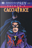 Batman e Cacciatrice. Birds of prey collection by Doug Moench, Greg Rucka