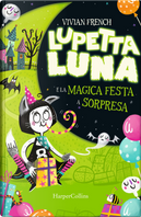 Lupetta Luna e la magica festa a sorpresa by Vivian French