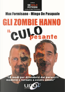 Gli zombie hanno il culo pesante. 18 modi per difendersi dai parassiti moderni e tornare a essere umani by Max Formisano, Mingo De Pasquale