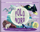 Polo Nord-Polo Sud. Da Polo a Polo: un libro girevole by Michael Bright, Nic Jones