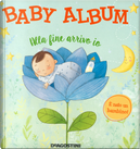 Baby album. Alla fine arrivo io. È nato un bambino! by Tea Orsi