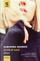Le età di Lulù by Almudena Grandes