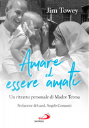 Amare ed essere amati. Un ritratto personale di Madre Teresa by Jim Towey
