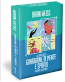 Le carte della guarigione di mente e spirito. 50 carte illustrate by Brian L. Weiss
