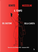 Storia di un anno (Ottobre 1942 - Settembre 1943). Il tempo del bastone e della carota by Benito Mussolini