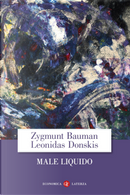Male liquido. Vivere in un mondo senza alternative by Leonidas Donskis, Zygmunt Bauman