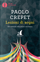 Lezioni di sogni. Un metodo educativo ritrovato by Paolo Crepet