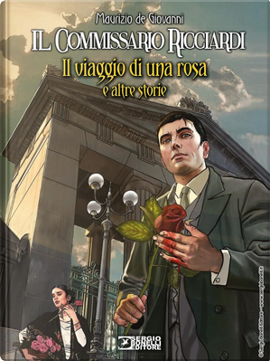 Il commissario Ricciardi: Il viaggio di una rosa e altre storie by Claudio Falco, Maurizio de Giovanni, Paolo Terracciano, Sergio Brancato