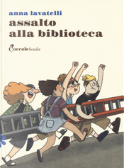 Assalto alla biblioteca by Anna Lavatelli