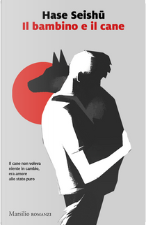 Il bambino e il cane by Hase Seishu