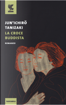 La croce buddista by Junichiro Tanizaki